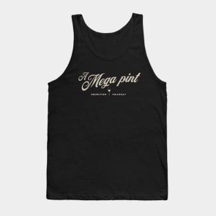 A Mega Pint Tank Top